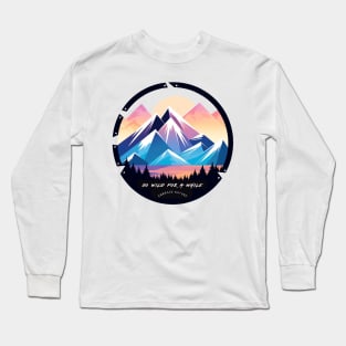 Go Wild For A While Embrace Nature Long Sleeve T-Shirt